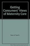 Getting consumers' views of maternity care : examples of how the OPCS survey manual can help