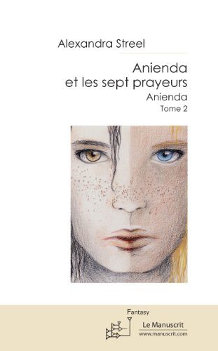 Anienda et les sept prayeurs: Anienda Tome 2 (Fantasy) (French Edition)