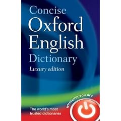 Concise Oxford English Dictionary: Luxury Edition, 11th edition, revised 2009