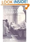 Medieval Heresy: Popular Movements from the Gregorian Reform to the Reformation