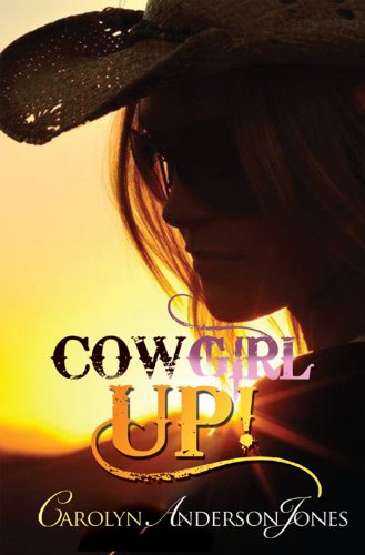 Cowgirl Up! by Carolyn Anderson Jones