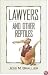 Lawyers and Other Reptiles