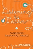 Listening to Learn: Audiobooks Supporting Literacy