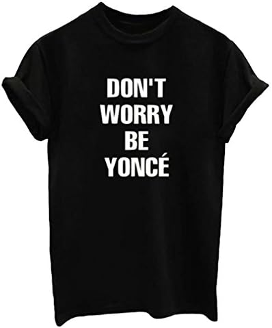 YIMA DON'T WORRY BE YONCE Fashion Letter Print Women T-Shirts Black Large
