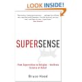 Supersense: From Superstition to Religion - The Brain Science of Belief