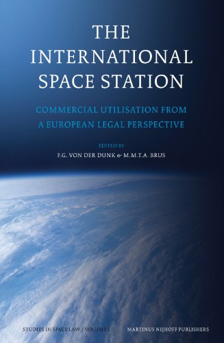 The International Space Station: Commercial Utilisation from a European Legal Perspective (Studies in Space Law)