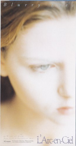 Blurry Eyes L’Arc～en～Ciel hyde