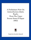 A Preliminary Note On Arsinoitherium Zitteli, Beadn: From The Upper Eocene Strata Of Egypt (1902)