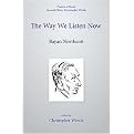 The Way We Listen Now and Other Writings on Music (Poetry of Music) (Paperback)