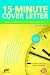 15-Minute Cover Letter: Write (15 Minute Cover Letter)