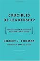 Crucibles of Leadership: How to Learn from Experience to Become a Great Leader