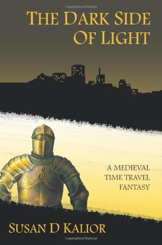 The Dark Side of Light: A Medieval Time Travel Fantasy - Paperback