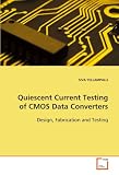 Quiescent Current Testing of CMOS Data Converters: Design, Fabrication and Testing