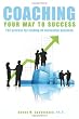 Coaching Your Way to Success: The process for leading an innovative business