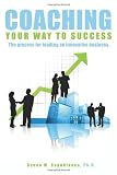 Coaching Your Way to Success: The process for leading an innovative business