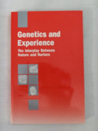 Genetics and Experience: The Interplay between Nature and Nurture (Individual Differences and Development)