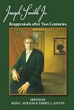 Joseph Smith, Jr.: Reappraisals After Two Centuries