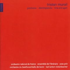 Tristan Murail: Gondwana; Desintegrations; Time and Again