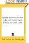 Seven Sermons Before Edward VI On Each Friday In Lent 1549