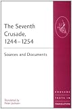 The Seventh Crusade, 1244-1254 : sources and documents