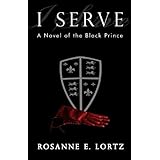 I ServeA Novel of the Black Prince