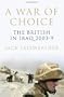 A War of Choice: The British in Iraq 2003-9