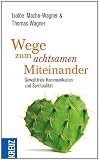 Produkt-Bild: Wege zum achtsamen Miteinander: Gewaltfreie Kommunikation und Spiritualit&auml;t