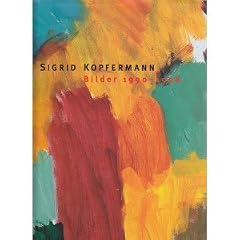 Sigrid Kopfermann. Bilder 1990 - 1998