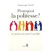 Pourquoi la politesse ? : Le savoir-vivre contre l'incivilit�