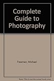 The complete guide to photography