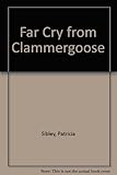 A far cry from Clammergoose