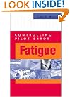 Controlling Pilot Error: Fatigue