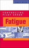 Controlling Pilot Error: Fatigue