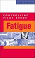 Controlling Pilot Error: Fatigue
