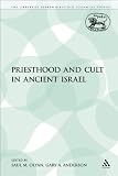 Priesthood and Cult in Ancient Israel (Library Hebrew Bible/Old Testament Studies)