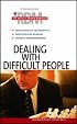 Dealing With Difficult People (The Results Driven Manager Series)