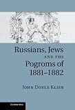 Russians, Jews, and the pogroms of 1881-1882