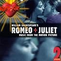 William Shakespeare's Romeo + Juliet: Music From The Motion Picture, Volume 2 (1996 Version)