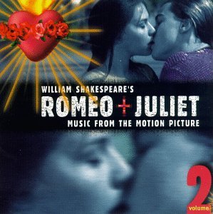 CD-Charts  Music : William Shakespeare's Romeo + Juliet: Music From The Motion Picture, Volume 2 (1996 Version)
