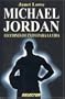 Michael Jordan, lecciones de �xito para la vida (SUPERACI�N PERSONAL) (Spanish Edition)