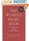 The Women's Heart Book: The Complete Guide to Keeping Your Heart Healthy