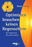 Optimisten brauchen keinen Regenschirm. Das Programm für ihre positive Zukunft.