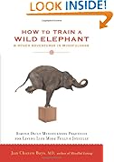 How to Train a Wild Elephant