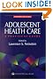 Adolescent Health Care: A Practical Guide (Adolescent Healthcare: A Practical Guide ( Neinstein))