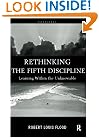 Rethinking the Fifth Discipline: Learning Within the Unknowable