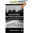 Rethinking the Fifth Discipline: Learning Within the Unknowable