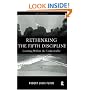 Rethinking the Fifth Discipline: Learning within the Unknowable