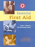 Essential First Aid: Level 1 Manual for Southern Africa