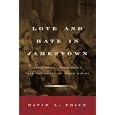 Love and Hate in Jamestown: John Smith, Pocahontas, and the Heart of a New Nation