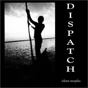 Dispatch - Silent Steeples (Remastered) - Zortam Music